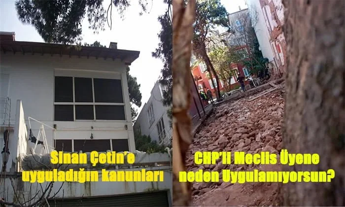 Sinan Çetin’in villasını yıkarken CHP’li meclis üyenin tarihi eser katliamına neden göz yumuyorsun?