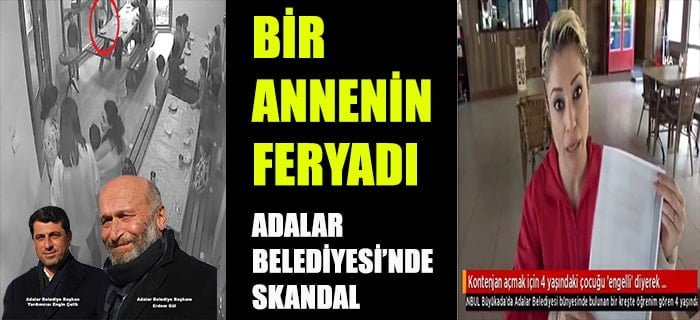 Adalar Belediyesinin kreşten attığı çocuğun annesinin feryadı yürekleri sızlattı