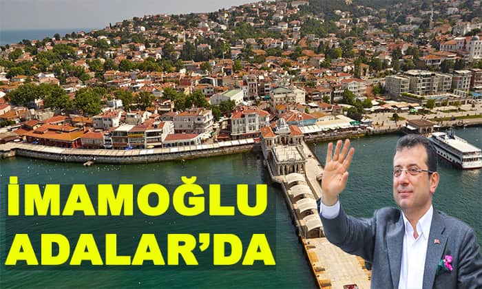 İBB Başkanı Ekrem İmamoğlu bugün Büyükada’da