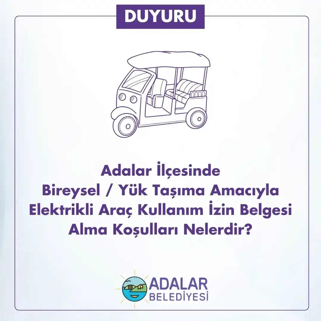 Büyükada, Heybeliada, Burgazadası, Kınalıada Elektrikli Araç Kullanım İzin Belgesi Alma Koşulları Nelerdir?