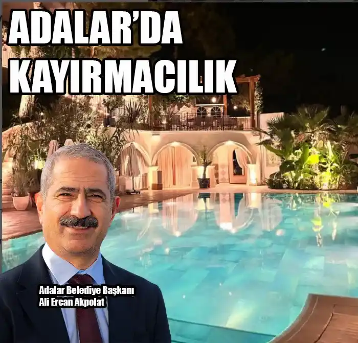 Adalar Belediyesi’nde Ruhsat Skandalı: “Kayırmacılık” Takıntısı mı?