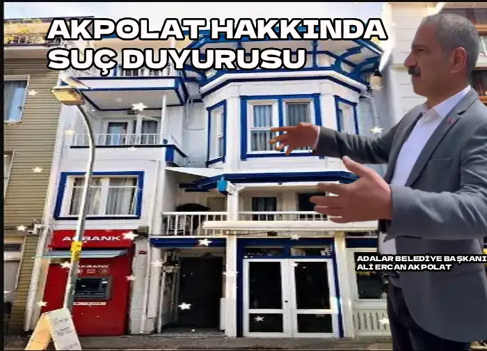 Adalar Belediye Başkanı’na Ağır Suçlamalar: Görevi Kötüye Kullanma ve İrtikap İddiasıyla Şok Suç Duyurusu