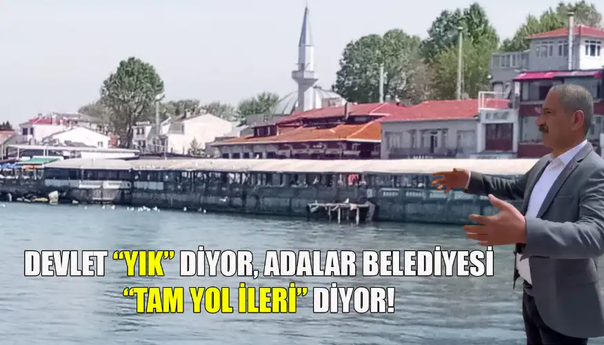 Büyükada’da Kıyı İşgali Skandalı: Devlet “Yık” Diyor, Başkan “Dur” Mu Diyor?