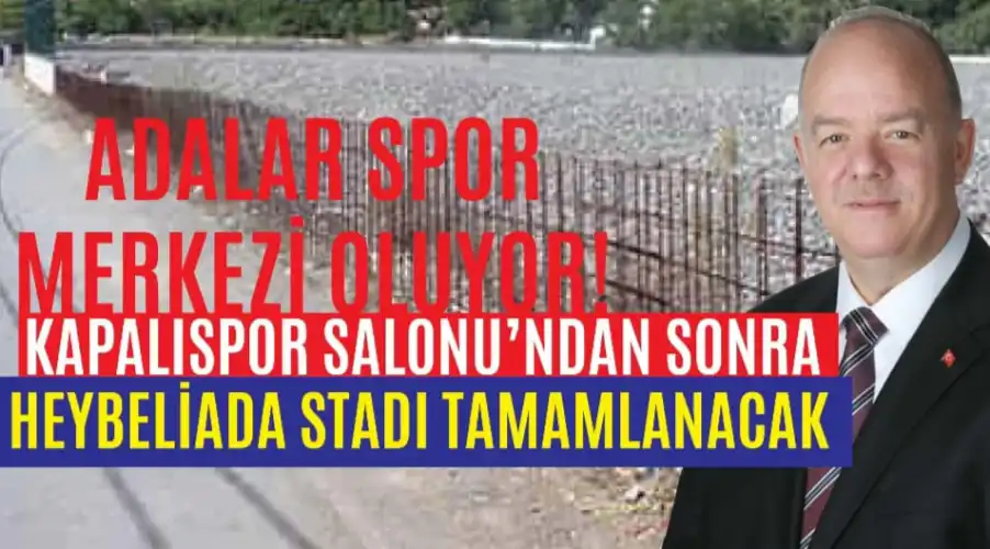 Heybeliada Çam Limanı Stadı Yeniden Hayat Buluyor: Yılan Hikayesine Dönen Projede Mutlu Son