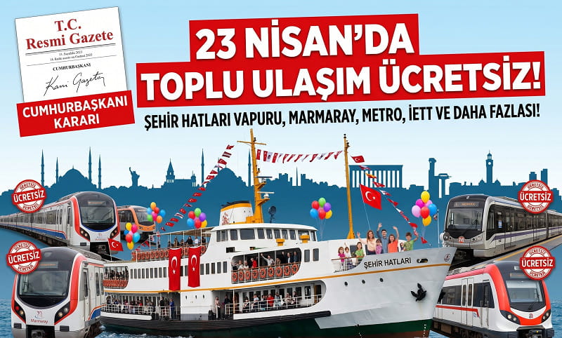 23 Nisan’da Toplu Taşıma Ücretsiz