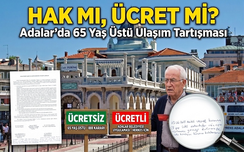 Adalar’da 65 Yaş Üstü Ulaşım Tartışması: Komisyon “Ücretsiz” Dedi, Belediye Başkan Yardımcısı Şerh Koydu! İşte Belgesi!