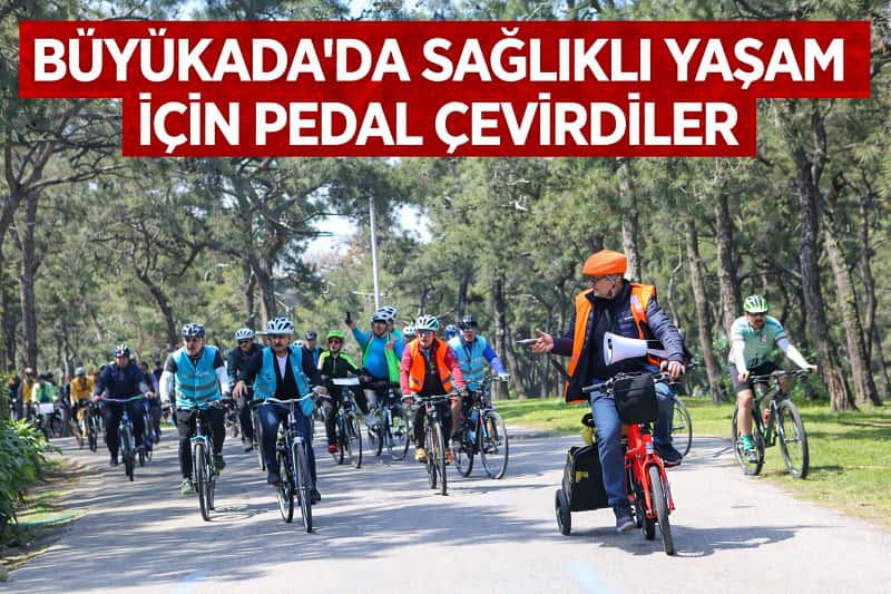Büyükada’da sağlıklı yaşam için pedal çevirdiler