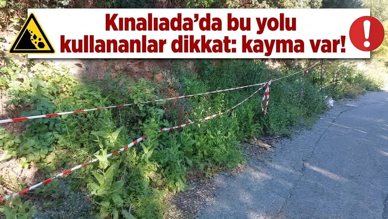 Kınalıada Yarbaşı Yolunda Kaya Düşmesi Alarmı: Güvenlik Şeridi Çekildi