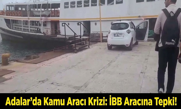 Adalar’da Kamu Araçlarının Özel İşlerde Kullanılması Tepki Topluyor: İBB Aracına Vatandaştan Soru İşareti