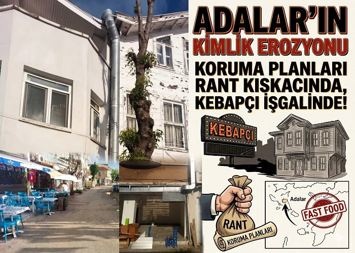 Adalar’ın Kimlik Erozyonu: Koruma Planları Rant Kıskacında, Sokaklar Kebapçı İşgalinde!