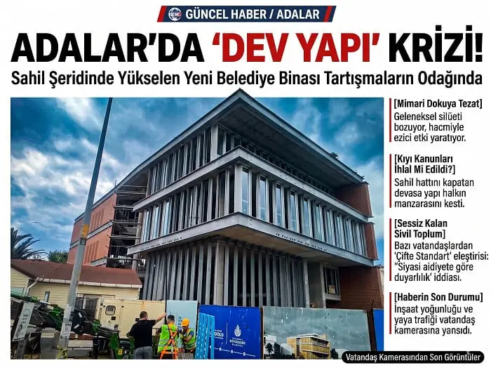 Adalar’ın Yeni Belediye Binası Tartışmaların Odağında: Sahil Şeridindeki Dev Yapı Görüntülendi