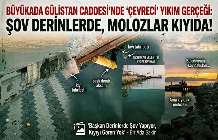 Büyükada Gülistan Caddesi’nde “Çevreci” Yıkım Gerçeği: Şov Derinlerde, Molozlar Kıyıda!