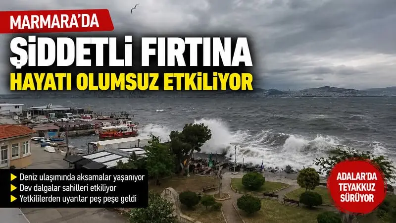 Marmara’da Şiddetli Fırtına Hayatı Olumsuz Etkiliyor