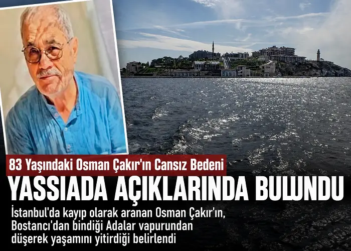 83 Yaşındaki Osman Çakır’ın Cansız Bedeni Yassıada Açıklarında Bulundu