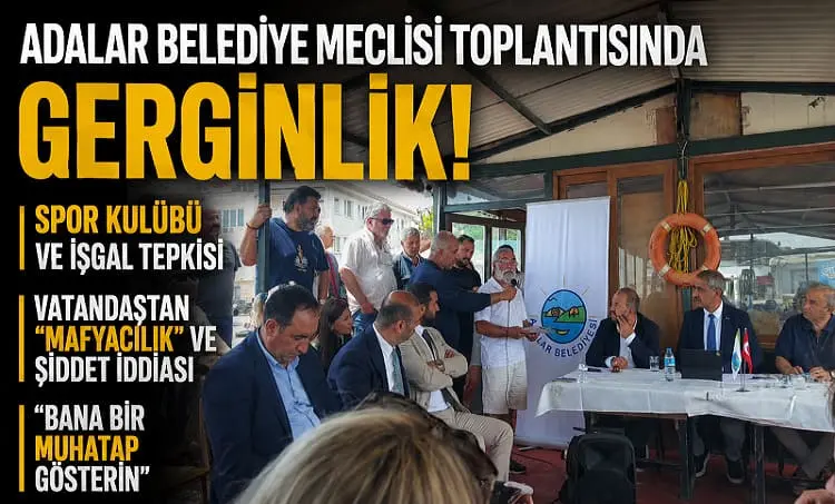 Adalar Belediye Meclisi Kınalıada Toplantısında Gerginlik: Spor Kulübü ve İşgal Tepkisi