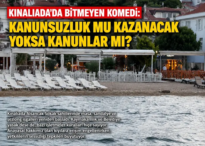 Kınalıada’da Bitmeyen Komedi: Kanunsuzluk Mu Kazanacak Yoksa Kanunlar Mı?