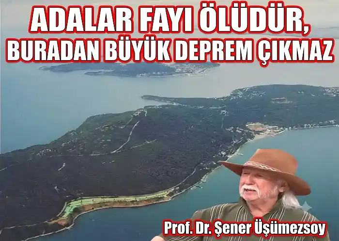 Marmara’daki Deprem Sonrası Prof. Dr. Şener Üşümezsoy’dan ‘Adalar Fayı’ Açıklaması: “Adalar Fayı Ölüdür, Buradan Büyük Deprem Çıkmaz”