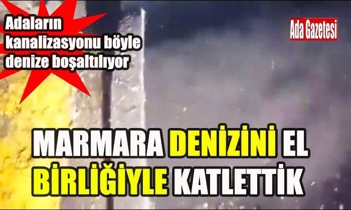 Adaların atık suları işte böyle denize boşaltılıyor (Video-Özel Haber)